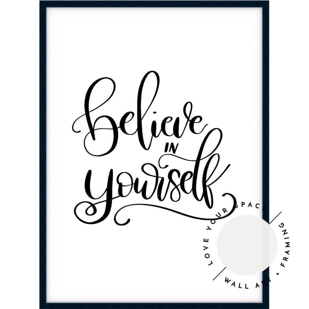 Believe In Yourself - Love Your Space