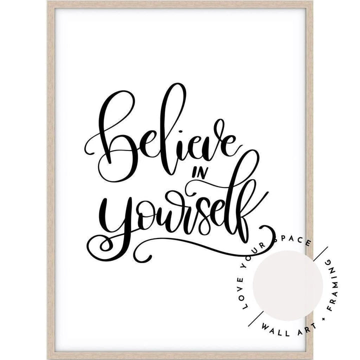 Believe In Yourself - Love Your Space