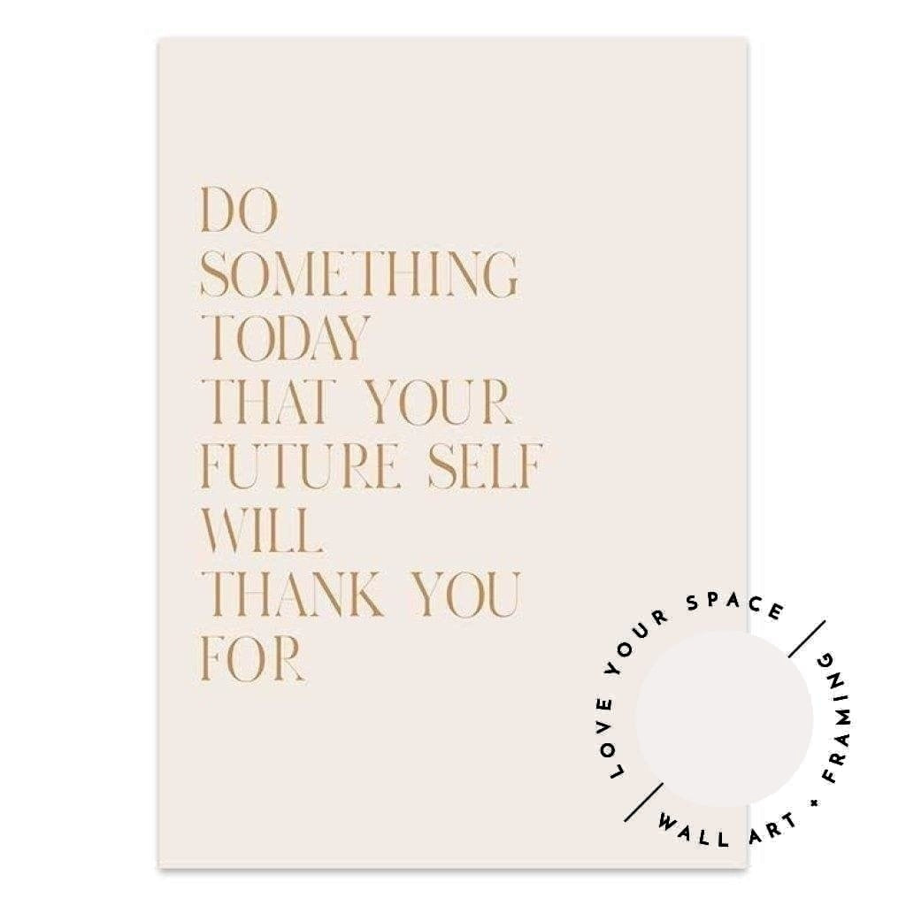 Do Something Today Quote - Love Your Space