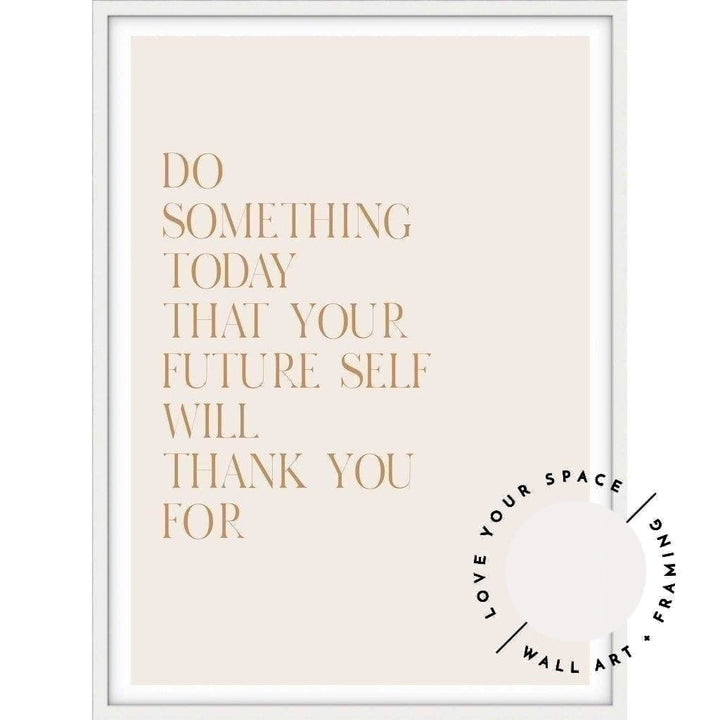 Do Something Today Quote - Love Your Space