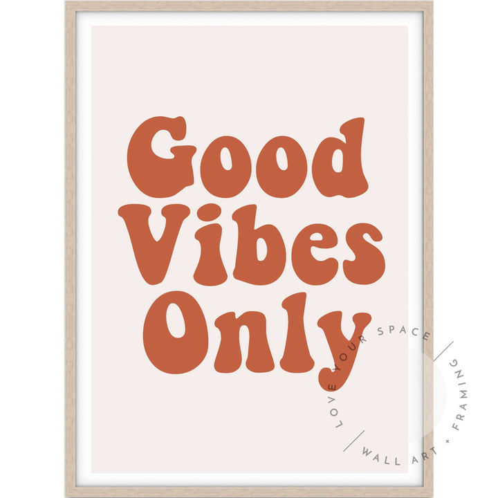 Good Vibes Only Posters Prints & Visual Artwork