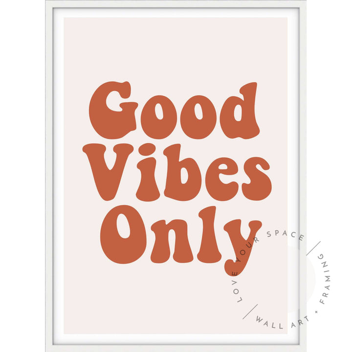 Good Vibes Only Posters Prints & Visual Artwork