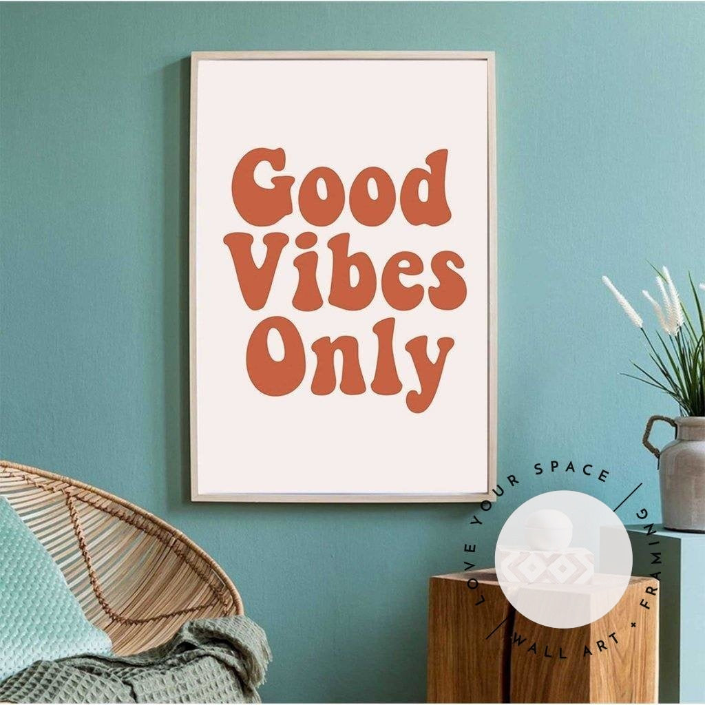 Good Vibes Only - Love Your Space