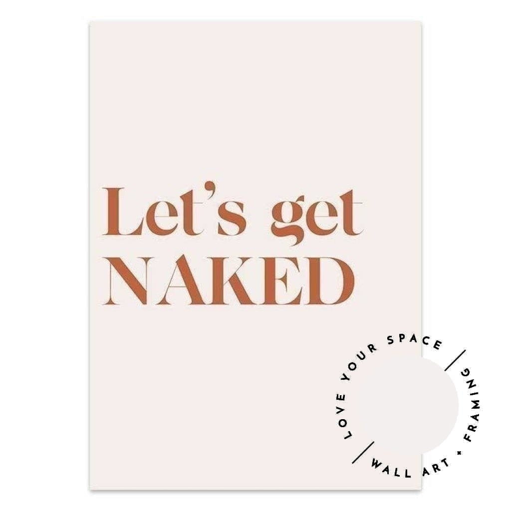 Let's Get Naked - Love Your Space