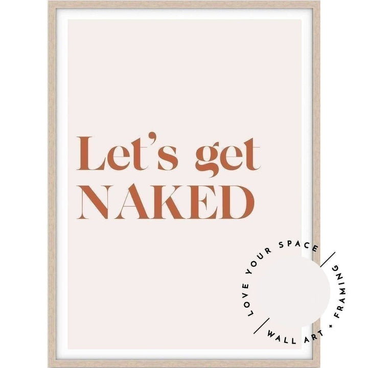 Let's Get Naked - Love Your Space