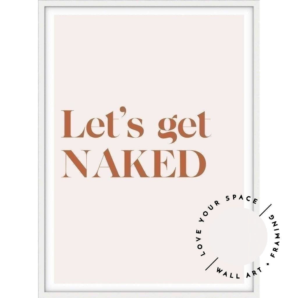 Let's Get Naked - Love Your Space