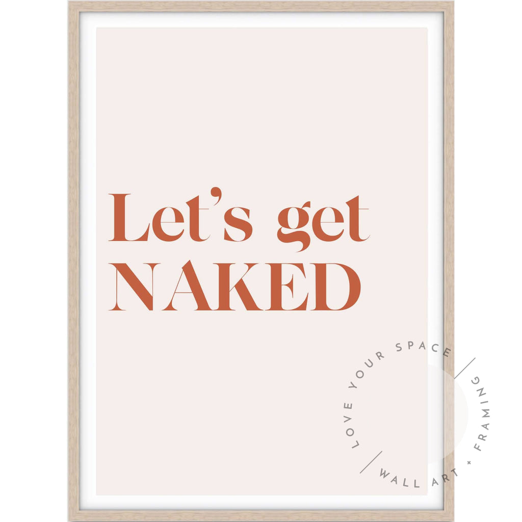Lets Get Naked Posters Prints & Visual Artwork