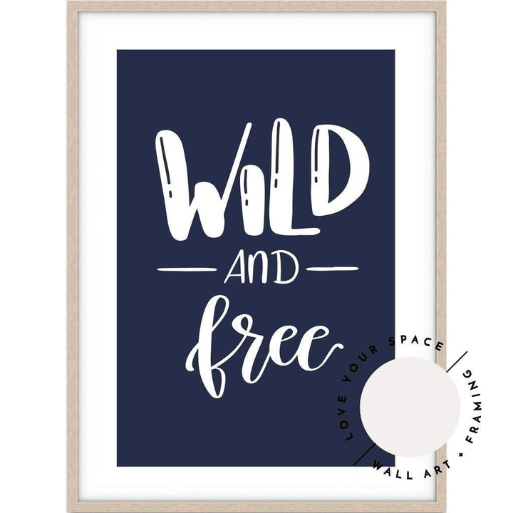 Wild & Free (choose your own colour) - Love Your Space