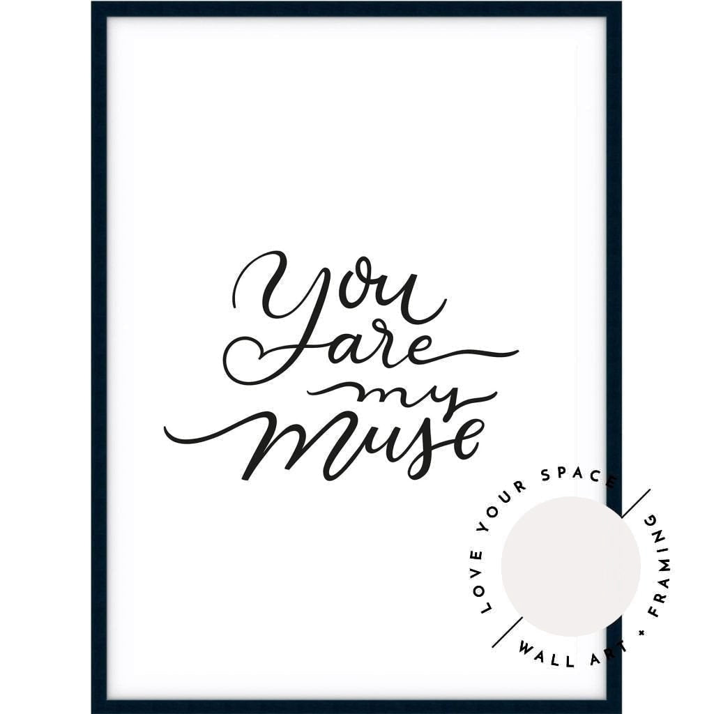 You Are My Muse - Love Your Space